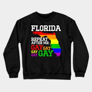 Miami LGBTQ Pride Parade Florida Repeat After Me Gay Gay Crewneck Sweatshirt